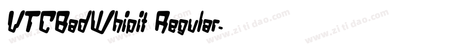 VTCBadWhipit Regular字体转换